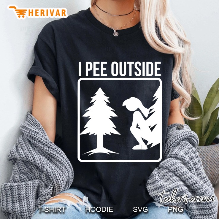 I Pee Outside Cute Take A Leak Out Gift Ladies Tee