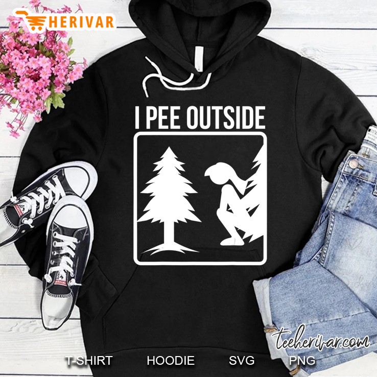 I Pee Outside Cute Take A Leak Out Gift Hoodie