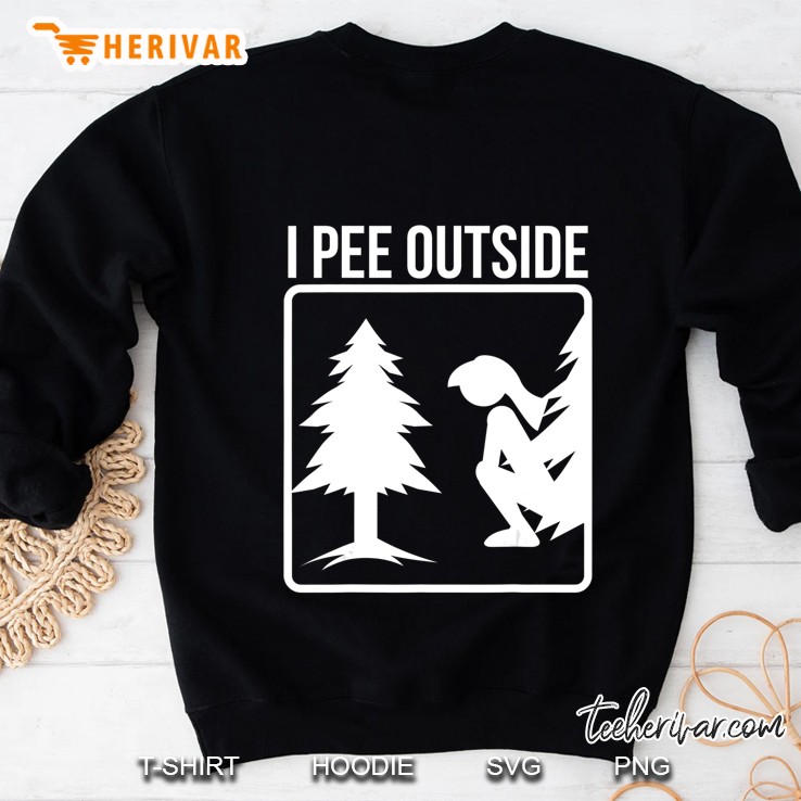 I Pee Outside Cute Take A Leak Out Gift Sweatshirt
