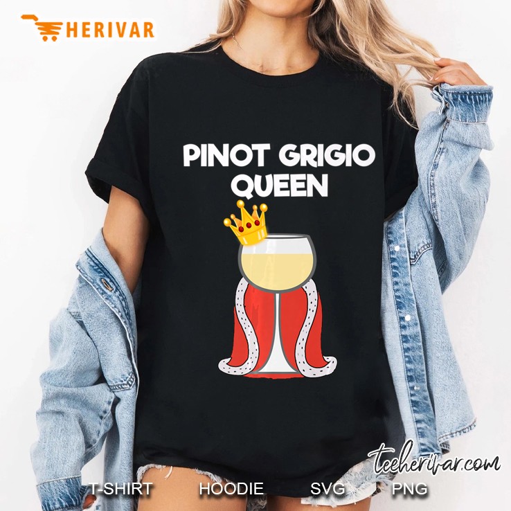 Pinot Grigio Gift - Funny Pinot Grigio Queen Ladies Tee