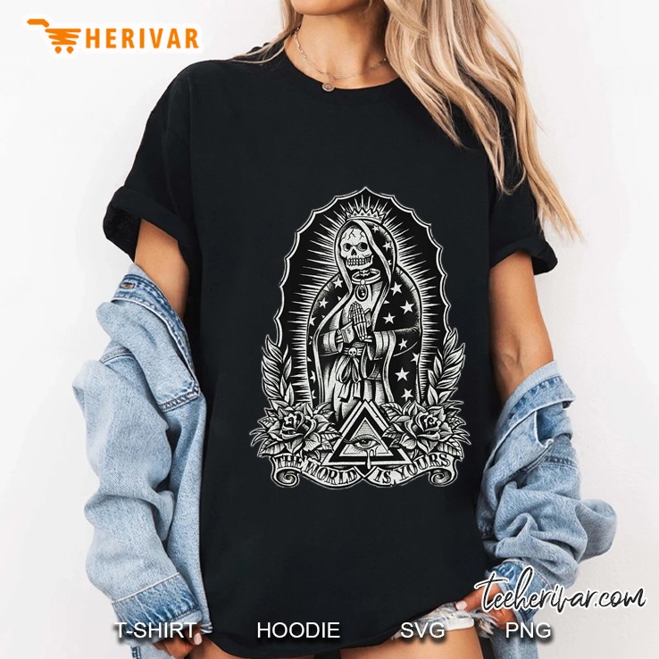 Santa Muerte The World Shirt Hoodie