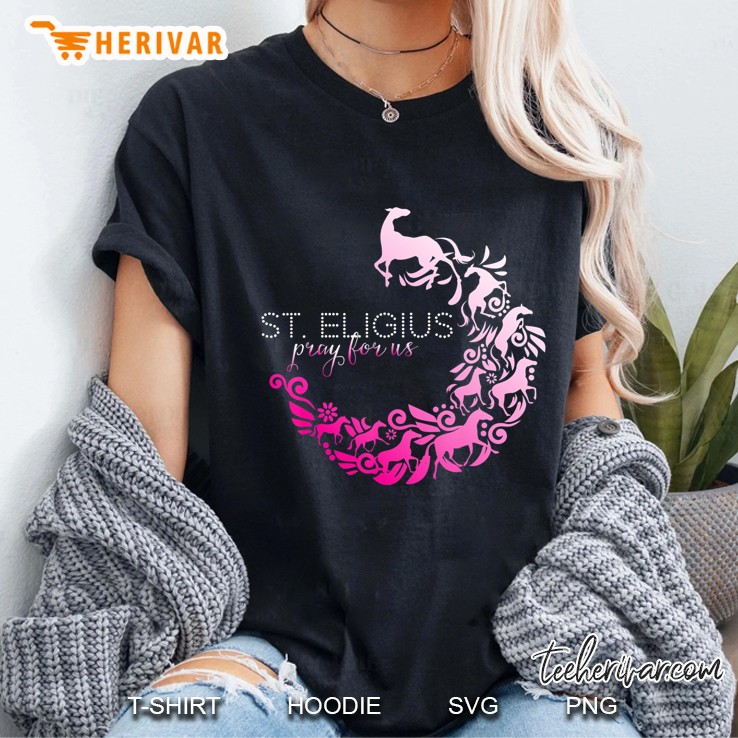 St Eligius Patron Saint Of Horse Gifts For Girls Catholic Ladies Tee