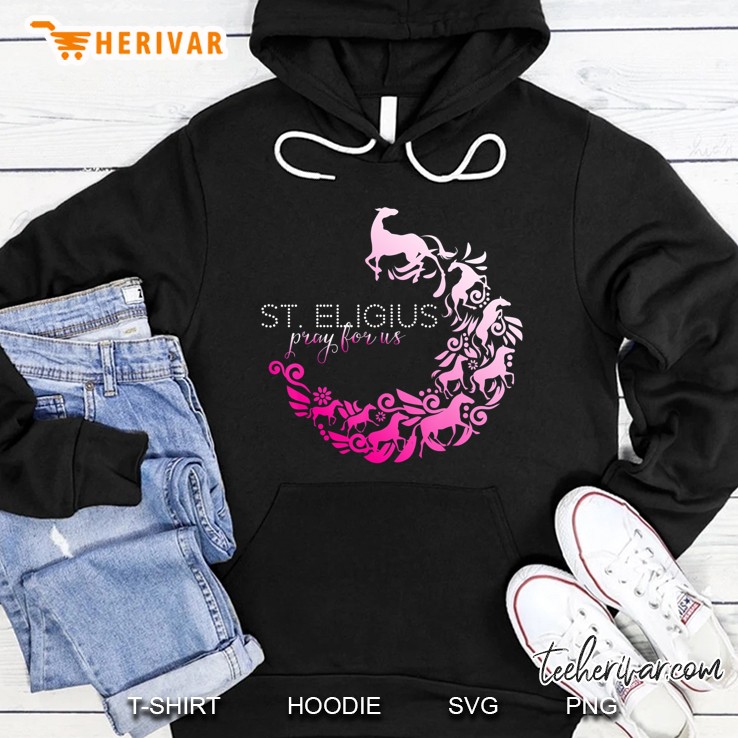 St Eligius Patron Saint Of Horse Gifts For Girls Catholic Hoodie
