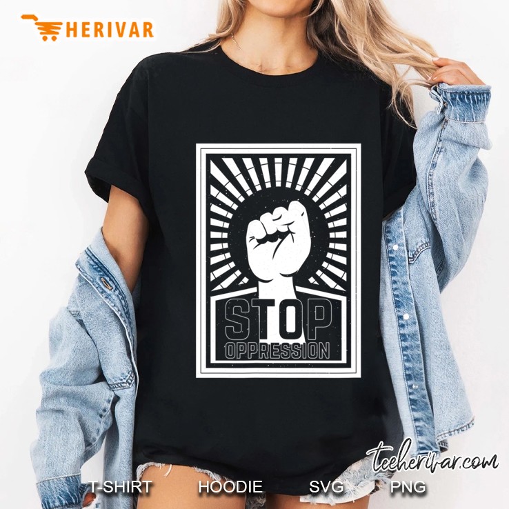 Stop Oppression Shirt Ladies Tee