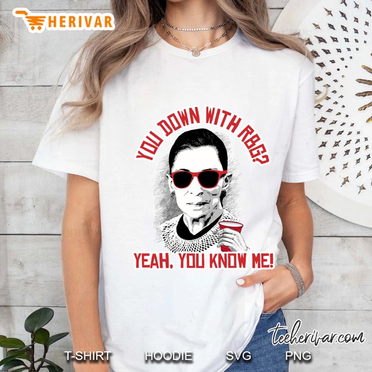 You Down With Rbg Yeah, You Know Me Slim Fit Ladies Tee