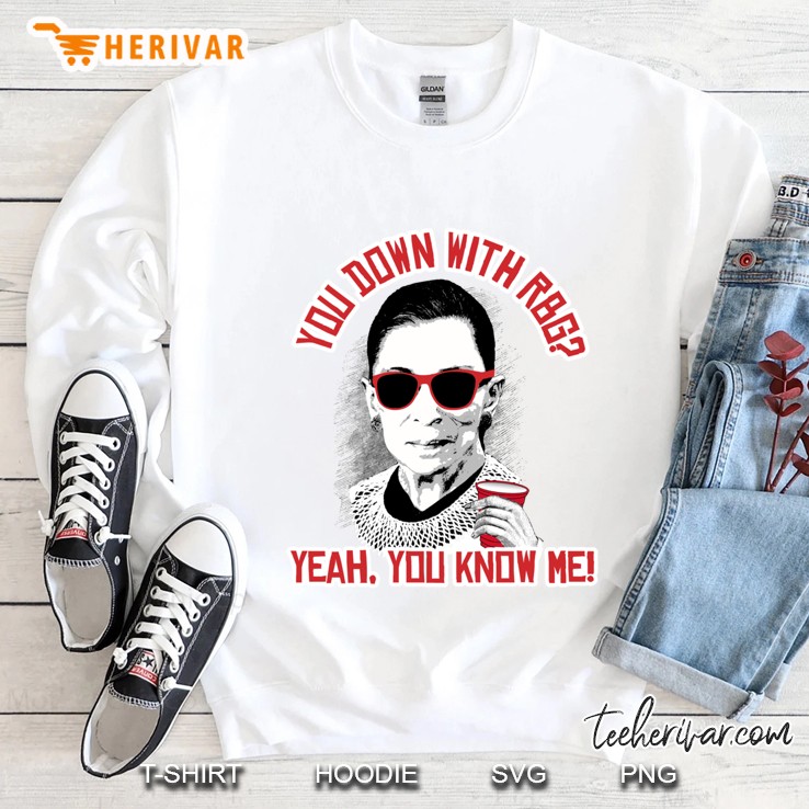 You Down With Rbg Yeah, You Know Me Slim Fit Sweatshirt