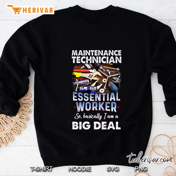 Maintenance Technician I Am An Essential Worker So Basically I Am A Big Deal Mugs