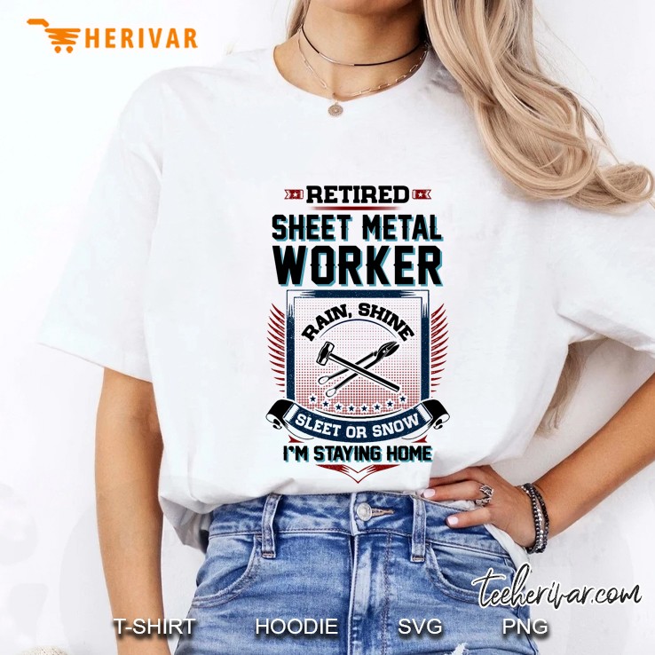 Retired Sheet Metal Worker Rain Shine Sleet Or Snow Ladies Tee