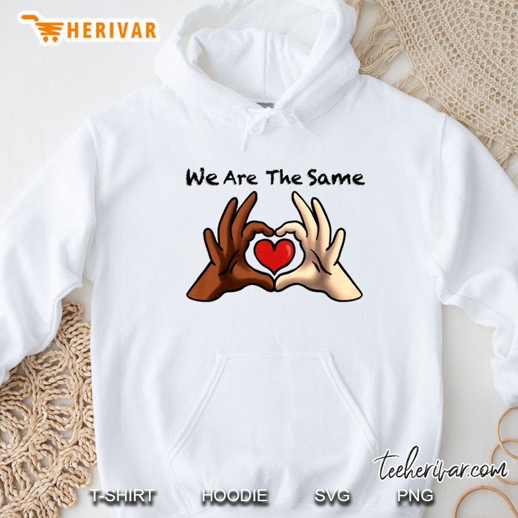 We Are The Same Black Lives Matter Hoodie