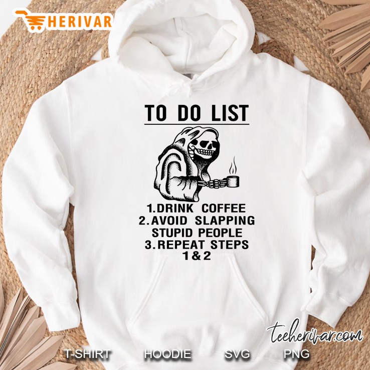 To Do List Drink Coffee Avoid Slapping Stupid People Grim Reaper Version Mugs