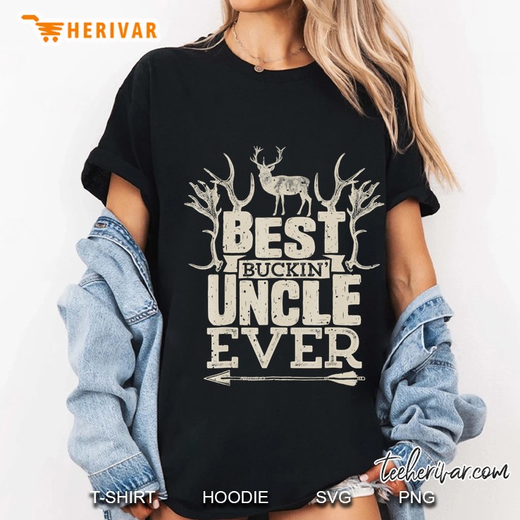 Best Buckin Uncle Ever Hunting Hunter Bucking Gift Hoodie