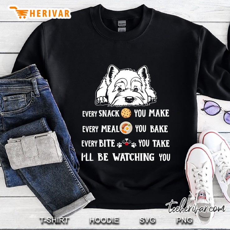 Funny I Will Be Watching You Westie Apparel For Dog Owners Sweatshirt