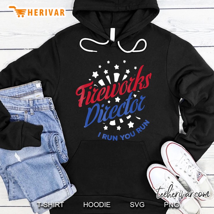 Funny July 4Th Fireworks Director Usa Gift Tee Hoodie