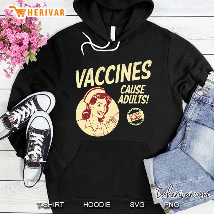 Funny Pro Vaccination Vaccines Cause Adults Hoodie