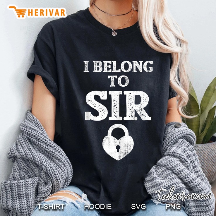 I Belong To Sir Bdsm Owned Sub Status Kinky Sex Role Play Tank Top Ladies Tee