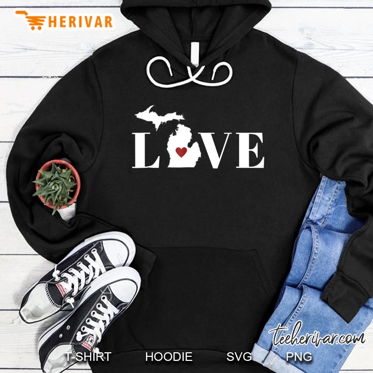 I Love Michigan Shirt Hoodie