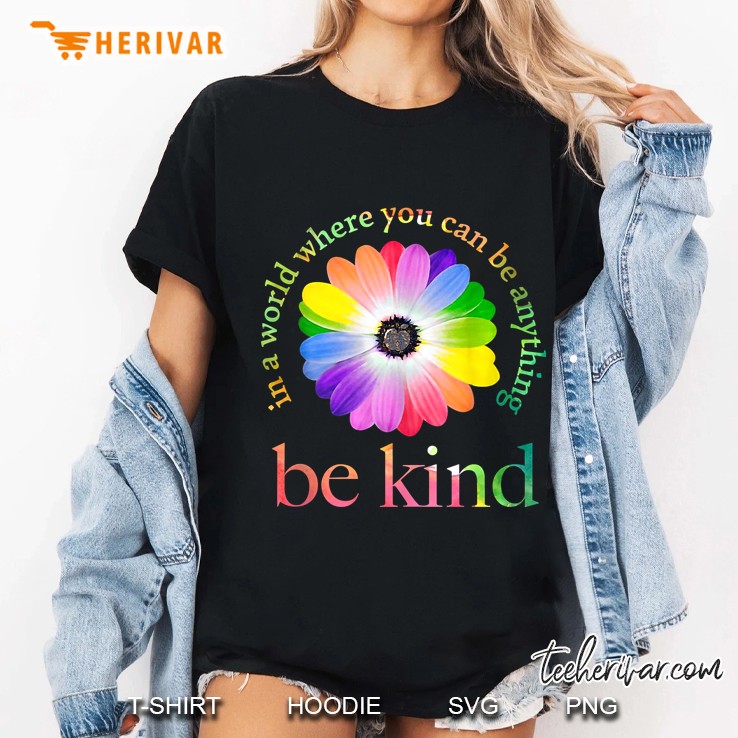 In A World Where You Can Be Anything Be Kind Gift Tank Top Ladies Tee