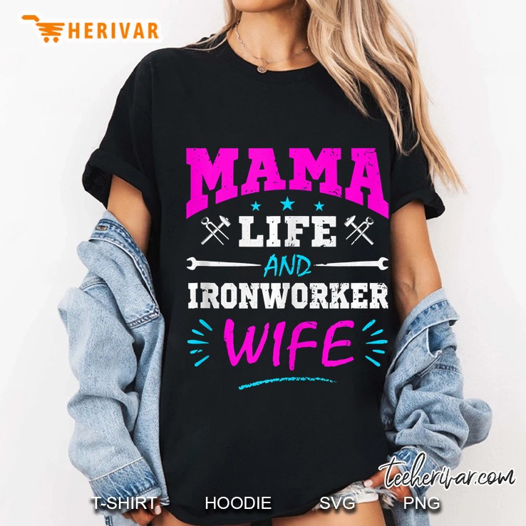 Mama Life And Ironworker Wife - Funny Gift Ironworkers Tank Top Ladies Tee