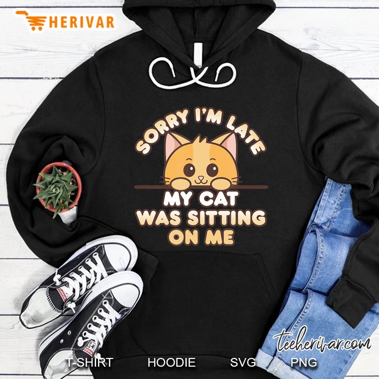 Cute Orange Kitty Sorry I'm Late My Cat Was Sitting On Me Mugs