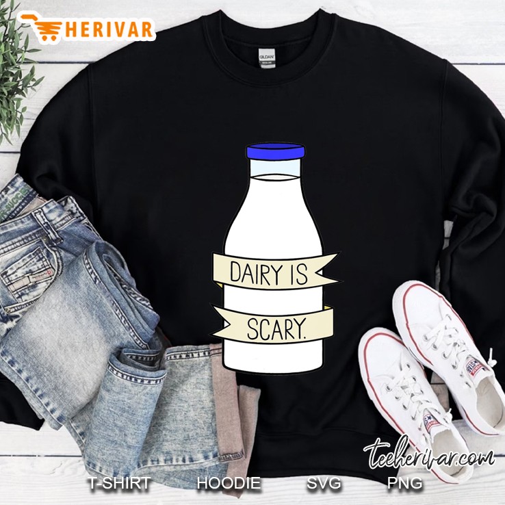 Dairy Is Scary Veganlactose Intolerant Sweatshirt