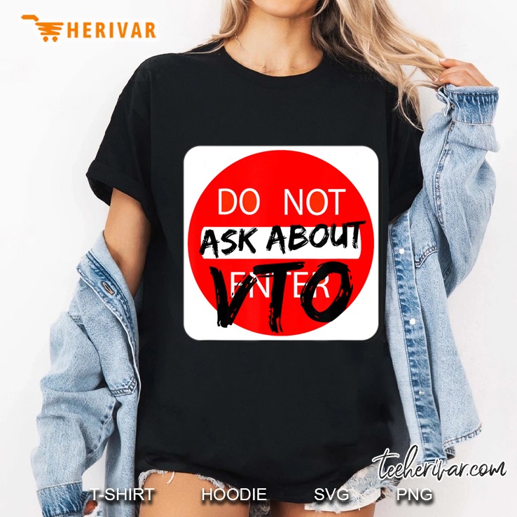 Do Not Ask About Vto For Supervisor Ladies Tee