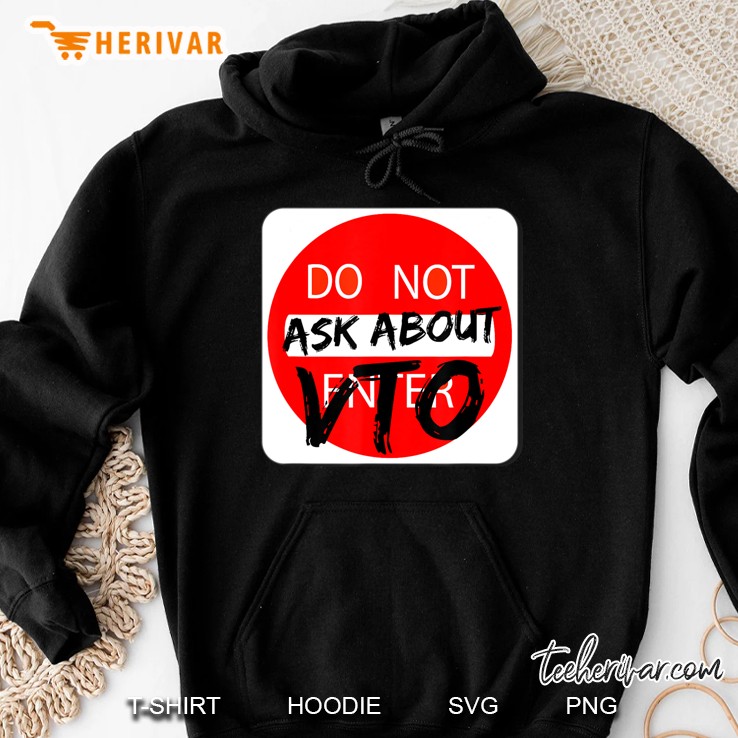 Do Not Ask About Vto For Supervisor Hoodie
