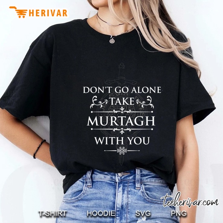 Don't Go Alone Take Murtagh With You Outer Lander Pullover Hoodie