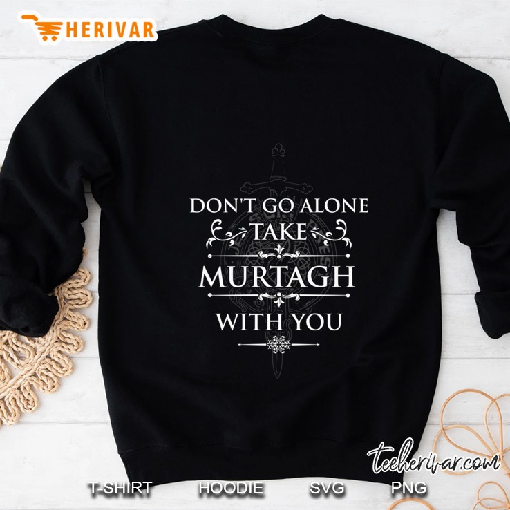 Don't Go Alone Take Murtagh With You Outer Lander Pullover Mugs