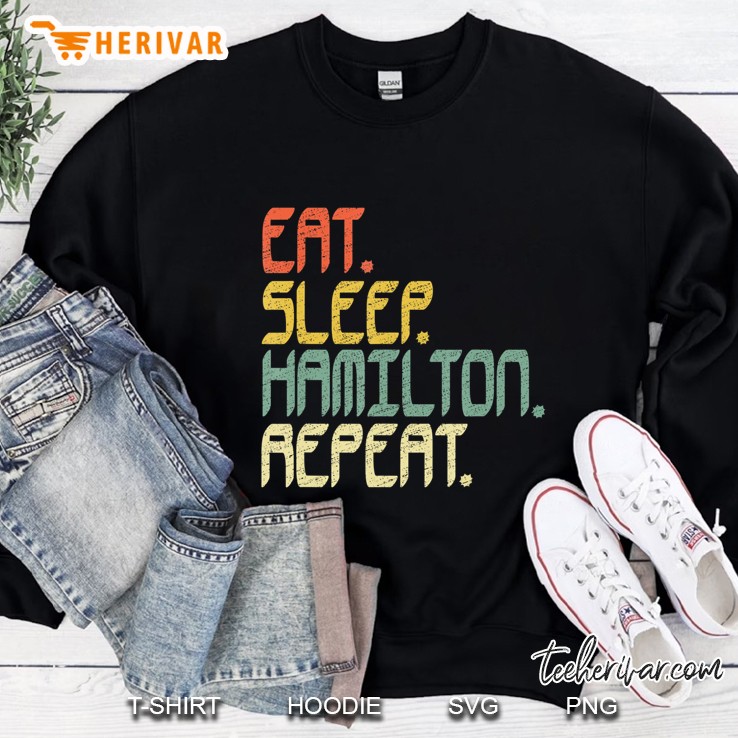 Eat Sleep Hamilton Repeat . Hamilton Shirt Gift Idea Sweatshirt