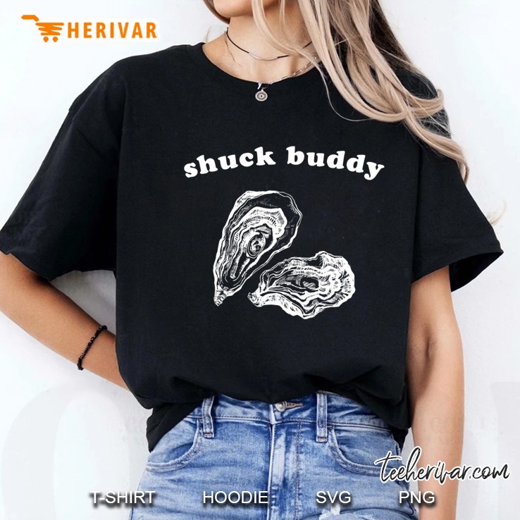 Funny Oyster Tshirt Shuck Buddy Shucking Tee Ladies Tee