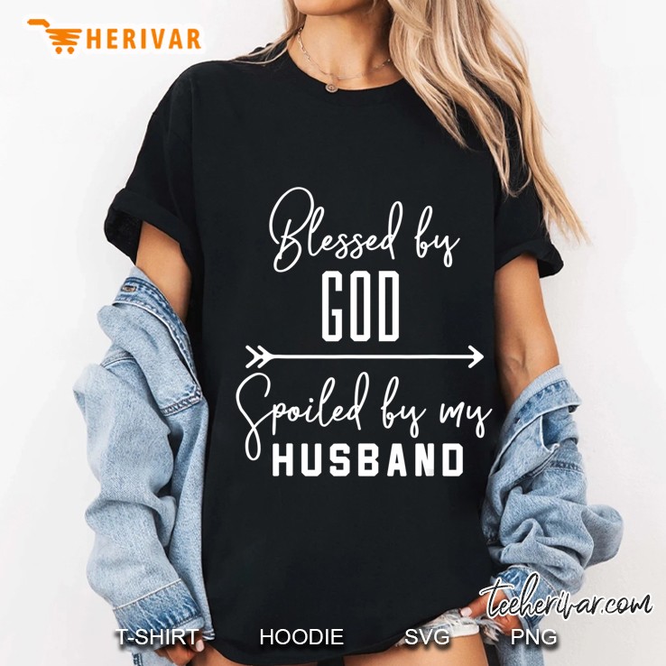 Funny Wife 'Blessed By God Spoiled By My Husband' Hoodie