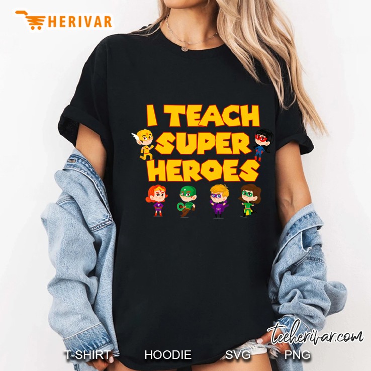 I Teach Superheroes Cute Funny Teacher Appreciation Day Gift Ladies Tee