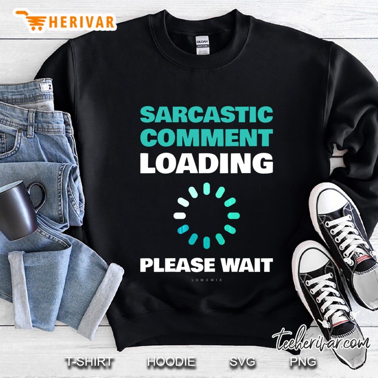 Inappropriate Sarcastic Comment Loading Funny Mugs