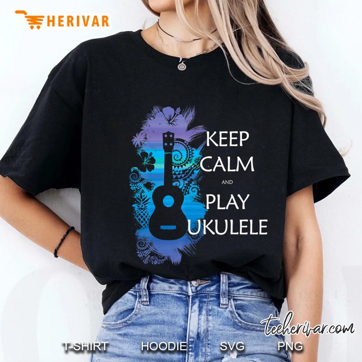 Keep Calm And Play Ukulele Music Ladies Tee