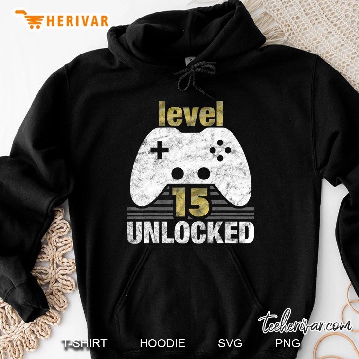 Level 15 Unlocked 15Th Birthday 15 Year Old Gift For Gamers Hoodie