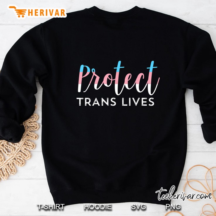 Protect Trans Lives Transgender Lgbt Pride Tee Sweatshirt