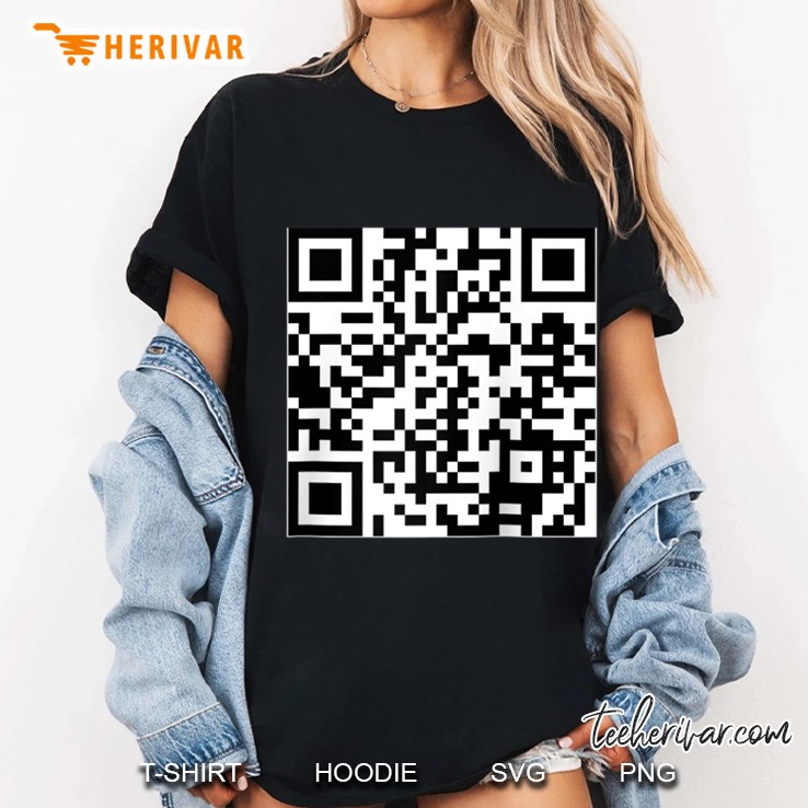 Qr Rick Rolled - Funny Qr Code Prank Shirt Raglan Baseball Tee Hoodie