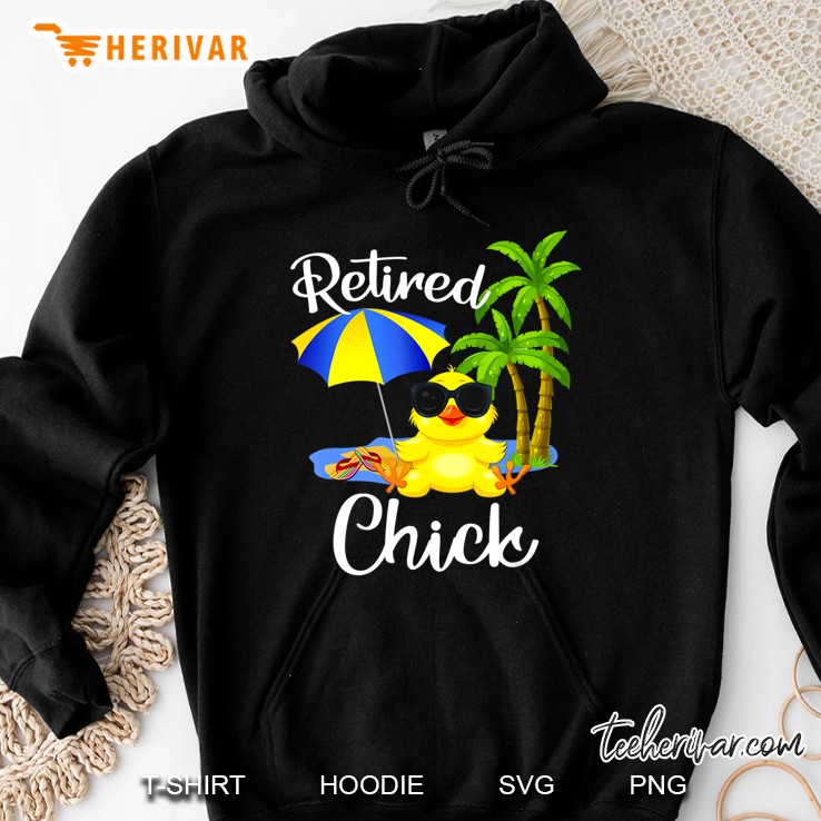 Retired Chick Funny Gift For Retirement Party Hoodie