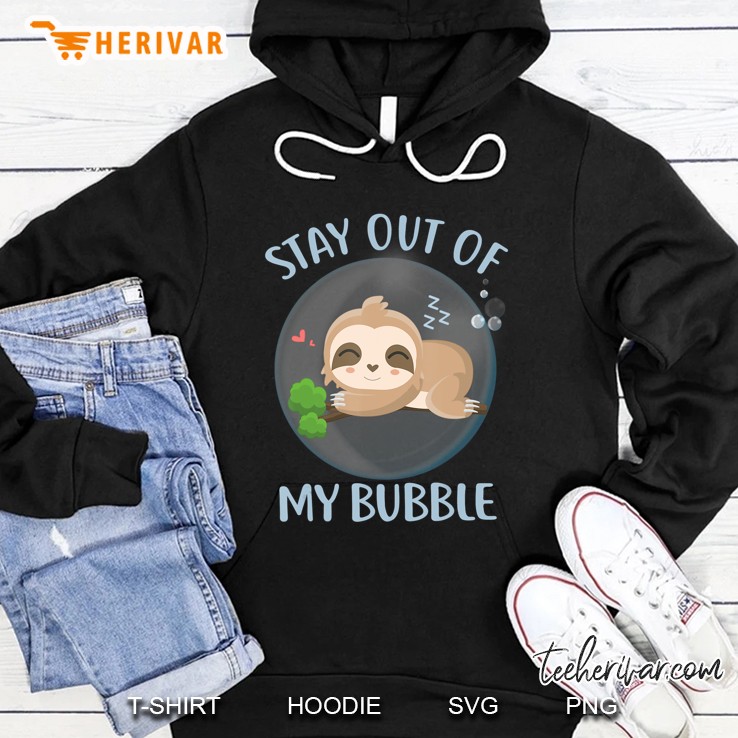 Stay Out Of My Bubble Funny Cute Sloth Lazy Animal Hoodie
