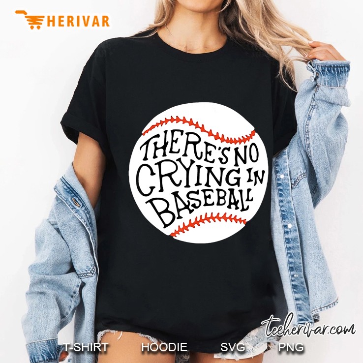 There Is No Crying In Baseball By Baseball Hoodie