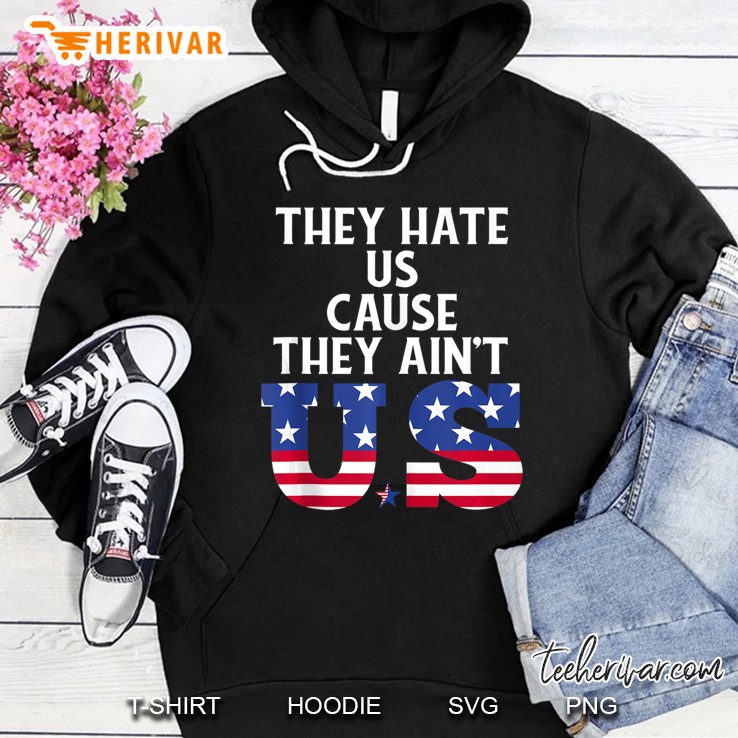 They Hate Us Cause They Ain't Us Patriotic 4Th Of July Gift Tank Top Mugs