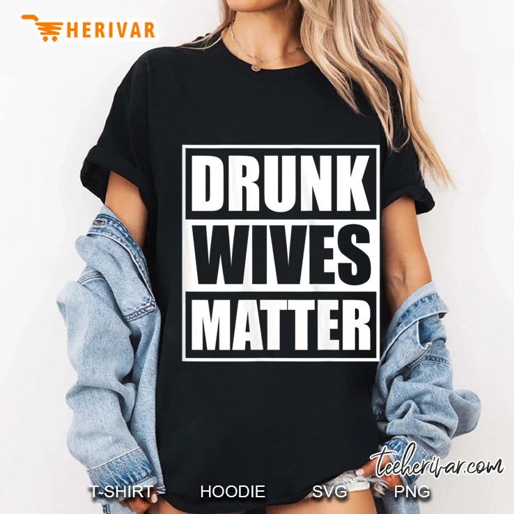 Womens Drunk Wives Matter Funny Drinking Wife Sarcasm Tank Top Ladies Tee