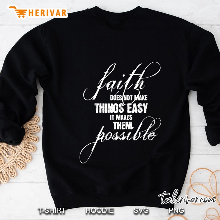 Womens Faith Does Not Make Things Easy Christian Message Graphic V-Neck Sweatshirt