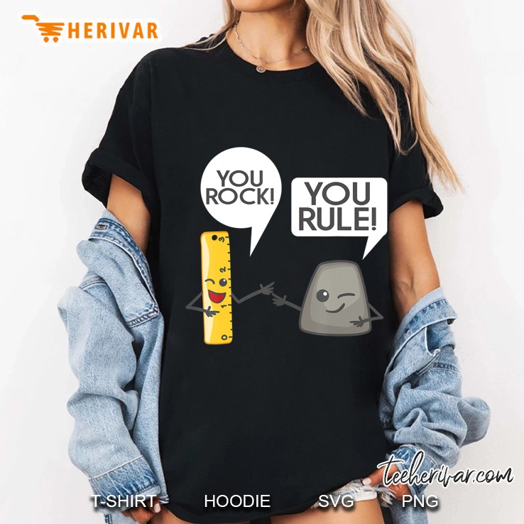 You Rock You Rule Shirt - Cute Great Rocker And Ruler Gift Hoodie