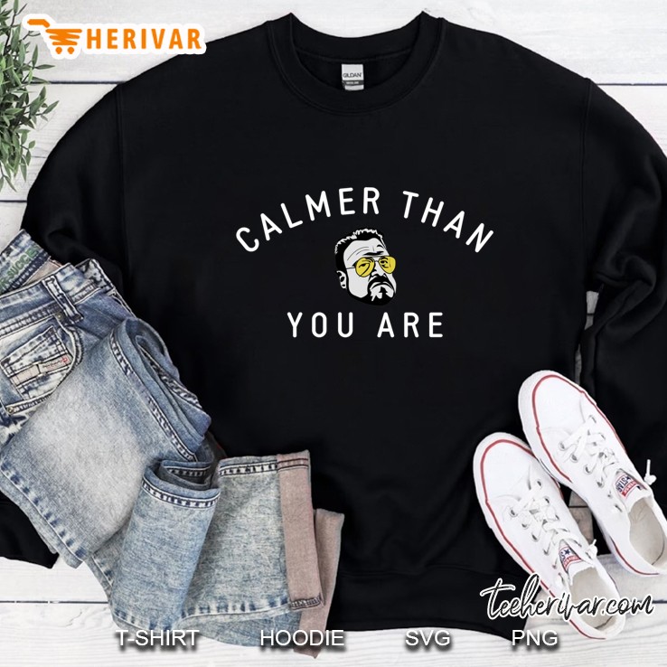 Calmer Than You Are Sweatshirt