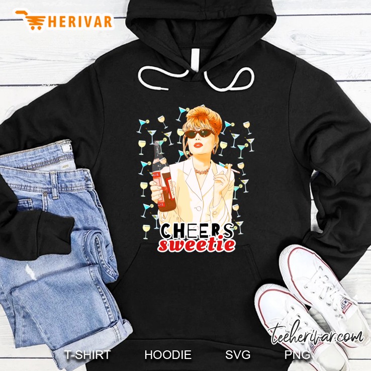 Cheers Sweetie Patsy Stone Absolutely Fabulous Hoodie