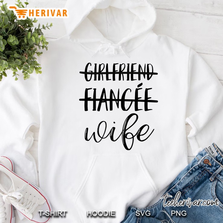 Girlfriend, Fiancee, Wife For Bride, Bachelorette Hoodie