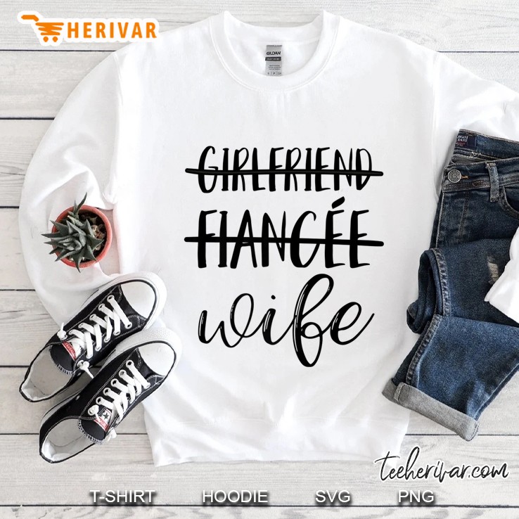 Girlfriend, Fiancee, Wife For Bride, Bachelorette Sweatshirt