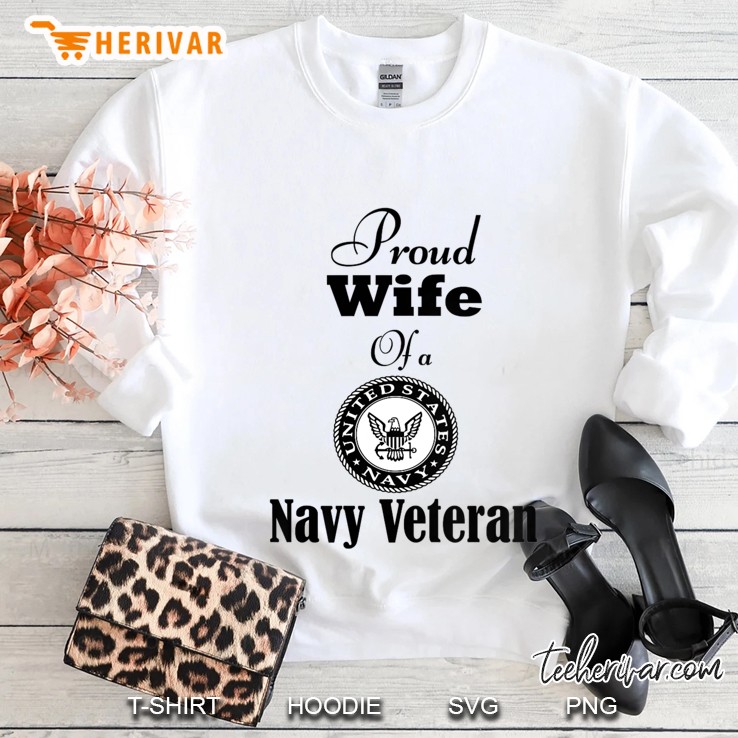 Womens Proud Wife Of A Navy Veteran Shirts Premium Sweatshirt