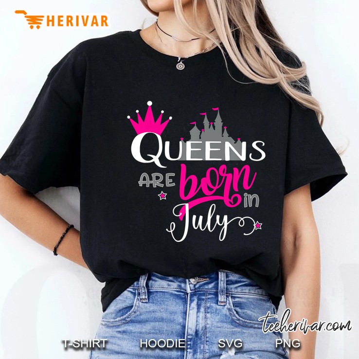 Birthday Queens Are Born In July Hoodie